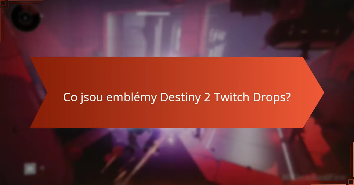 Jak si můžete nárokovat emblémy Destiny 2 Twitch Drops?