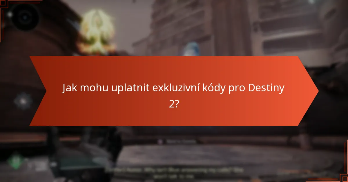 Jaká partnerství nabízejí exkluzivní kódy pro Destiny 2?