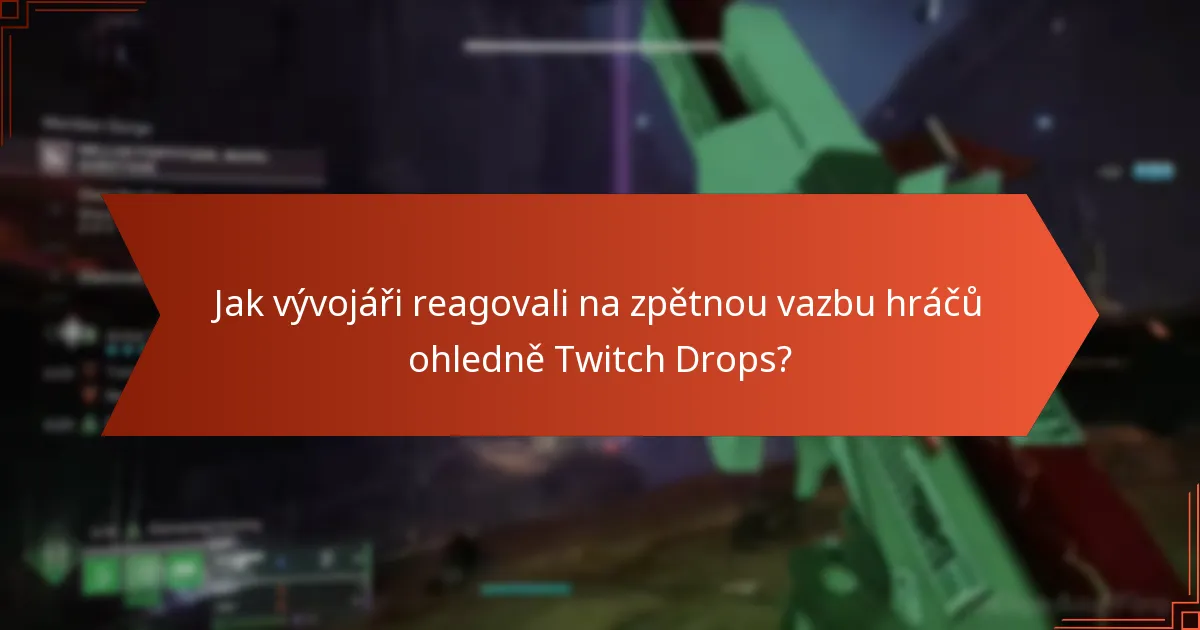 Jak vývojáři reagovali na zpětnou vazbu hráčů ohledně Twitch Drops?