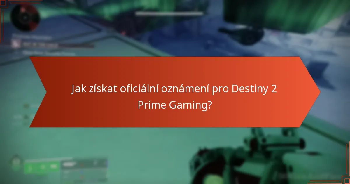 Kde mohu najít komunitní fóra pro diskuse o Destiny 2 Prime Gaming?