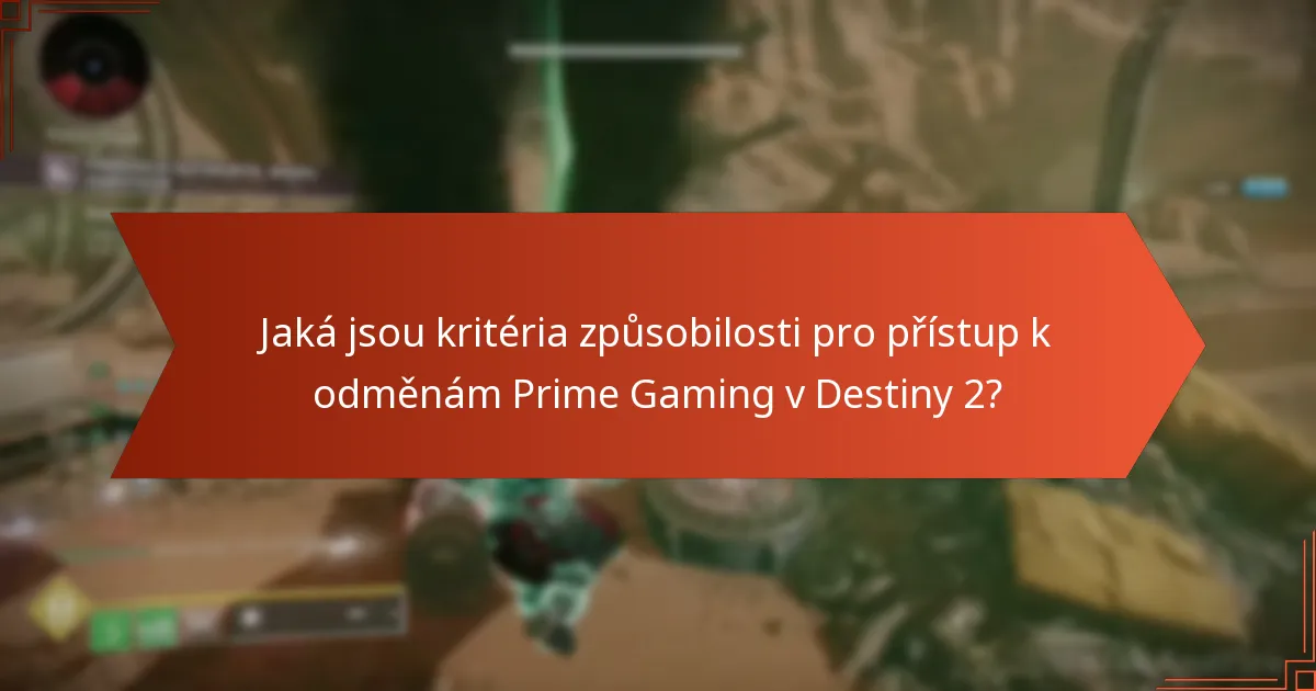 Jaké požadavky na účet musí být splněny pro uplatnění odměn Prime Gaming?