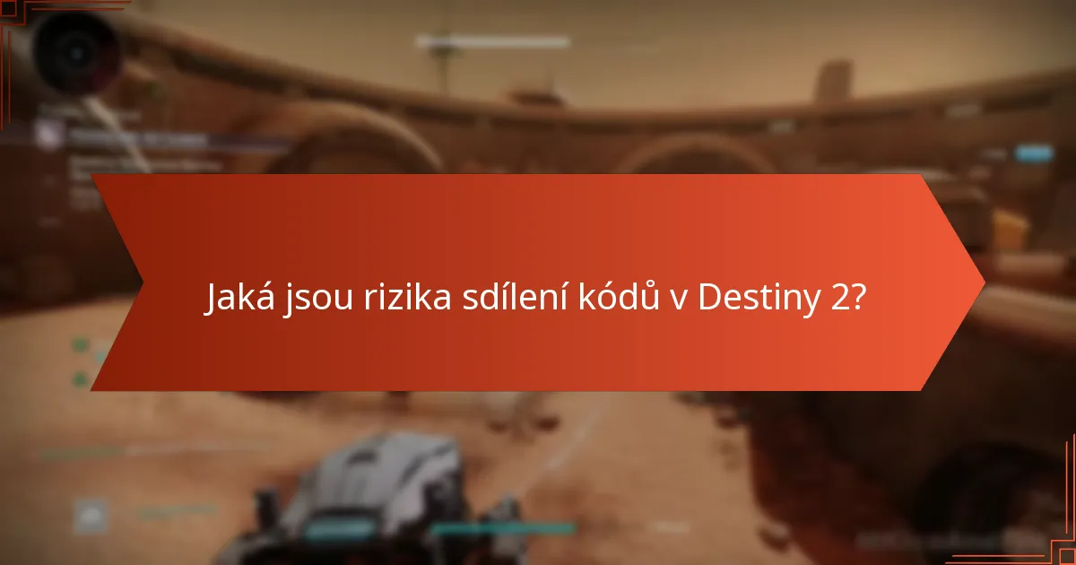 Jaké jsou výhody sdílení kódů v Destiny 2?