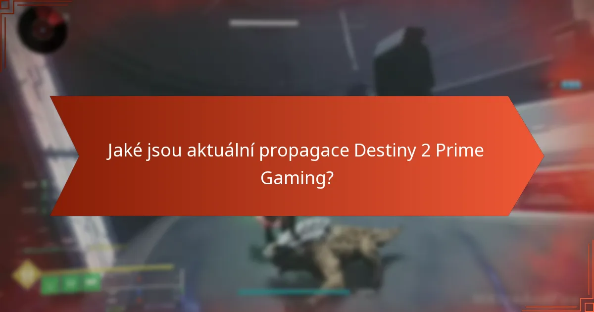 Jak se propagace Destiny 2 Prime Gaming srovnávají s jinými herními propagacemi?