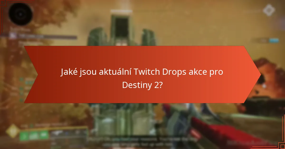 Jak se komunita Destiny 2 zapojuje do Twitch Drops akcí?