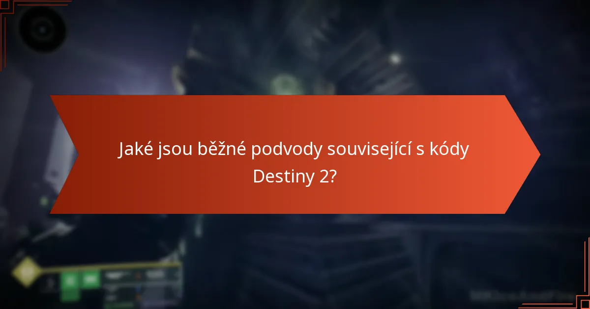 Jaké jsou nejlepší praktiky pro ověřování kódů v Destiny 2?
