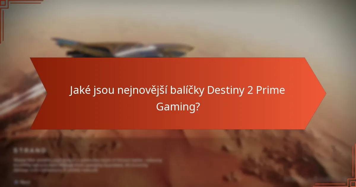 Jaké jsou výhody balíčků Destiny 2 Prime Gaming?
