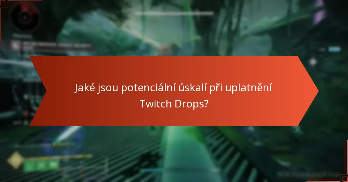 Jaké pokročilé tipy mohou zlepšit můj zážitek s Twitch Drops?