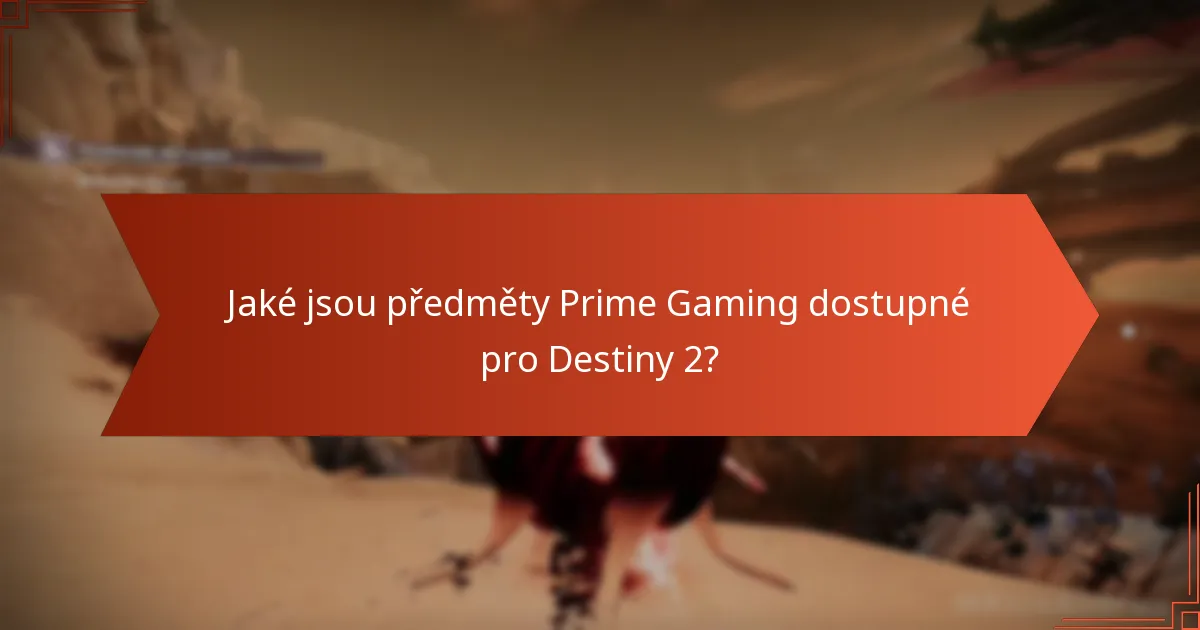 Jak se předměty Prime Gaming pro Destiny 2 srovnávají s ostatními předměty?