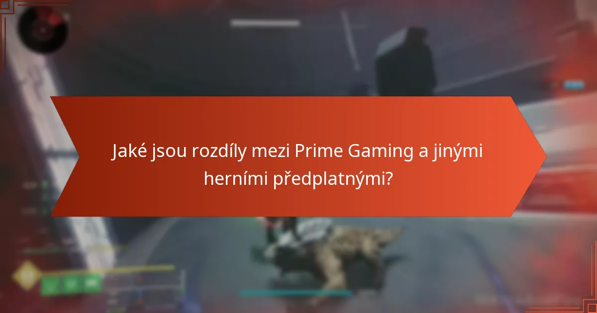 Jaké jsou rozdíly mezi Prime Gaming a jinými herními předplatnými?