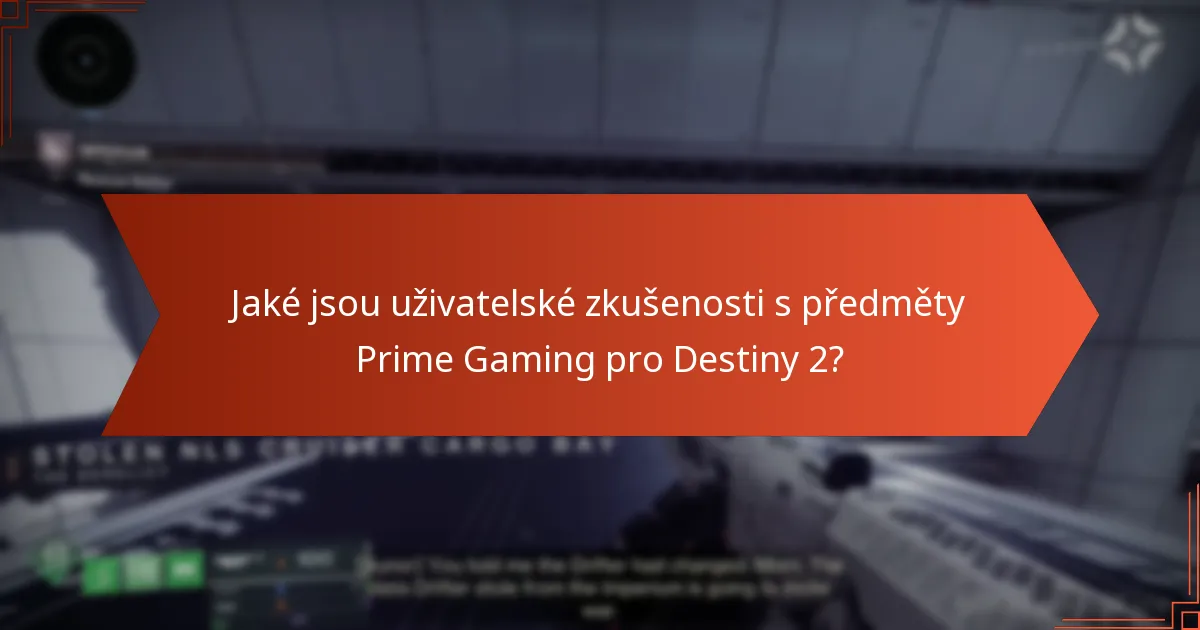 Jaké jsou uživatelské zkušenosti s předměty Prime Gaming pro Destiny 2?
