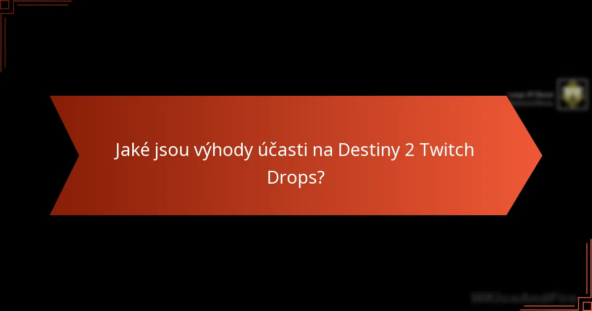 Jaké jsou výhody účasti na Destiny 2 Twitch Drops?