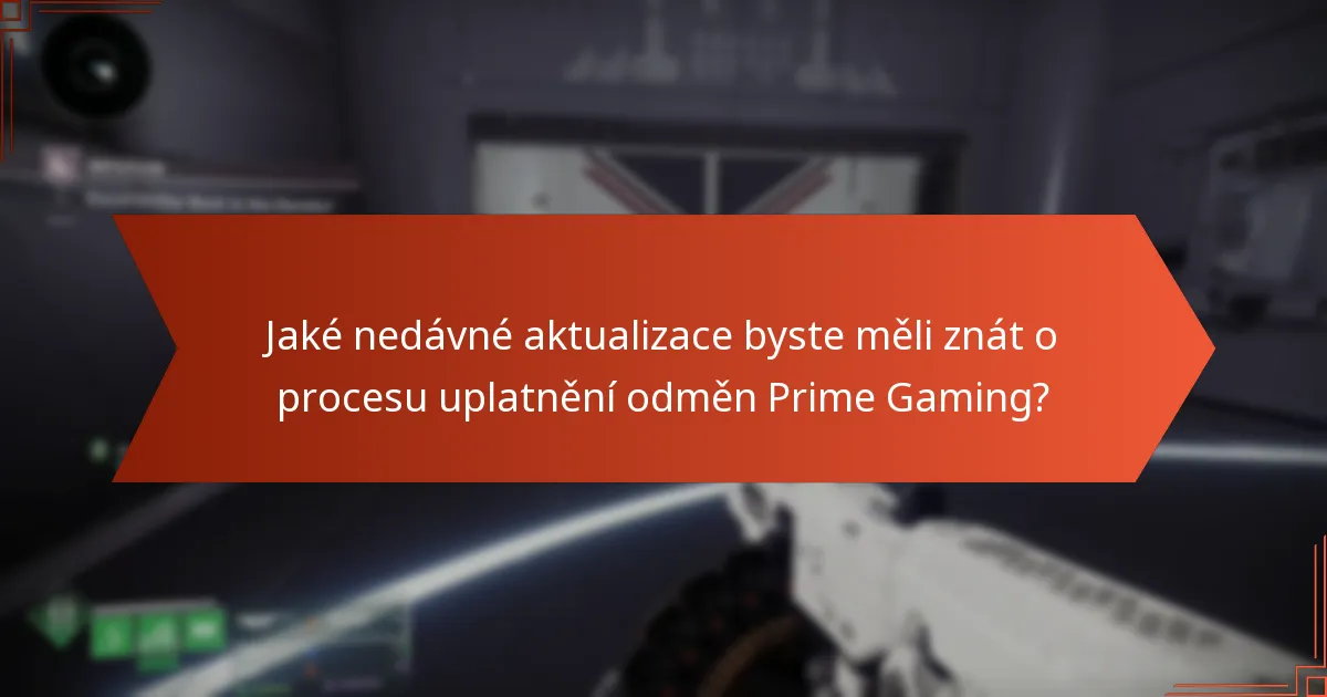 Jaké nedávné aktualizace byste měli znát o procesu uplatnění odměn Prime Gaming?