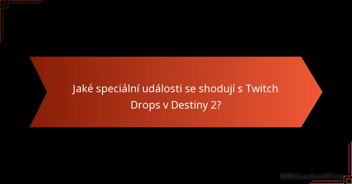 Jaké tipy mohou pomoci maximalizovat odměny z Twitch Drops v Destiny 2?